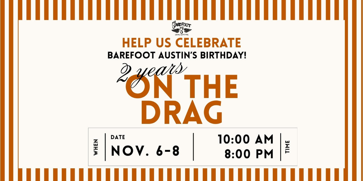 Two Years on The Drag: Celebrate Barefoot Austin’s Birthday With Us!